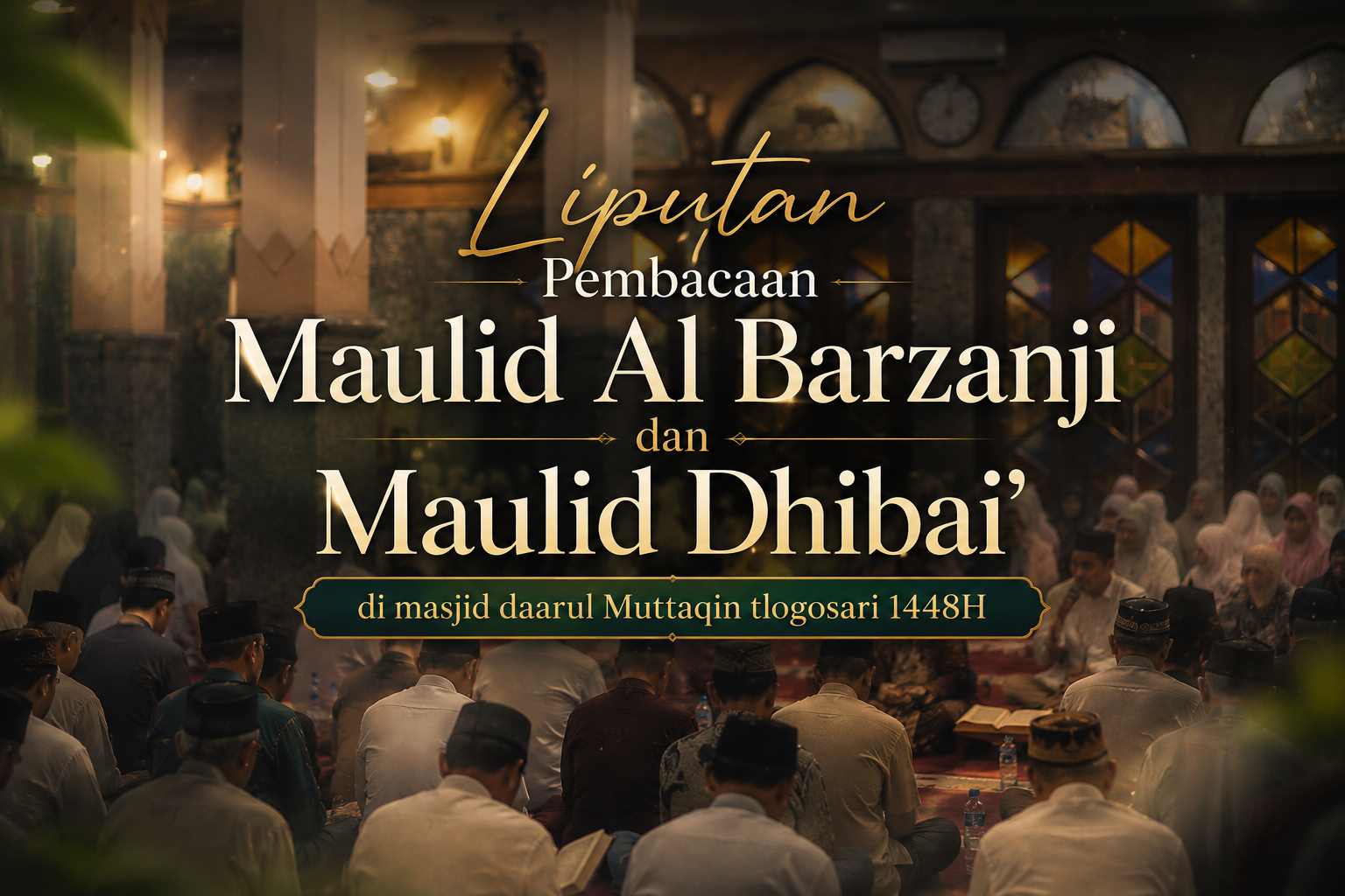 Liputan Pembacaan Maulid Barzanji dan Maulid Dhibai' Liputan Pembacaan Maulid Barzanji dan Maulid Dhibai'